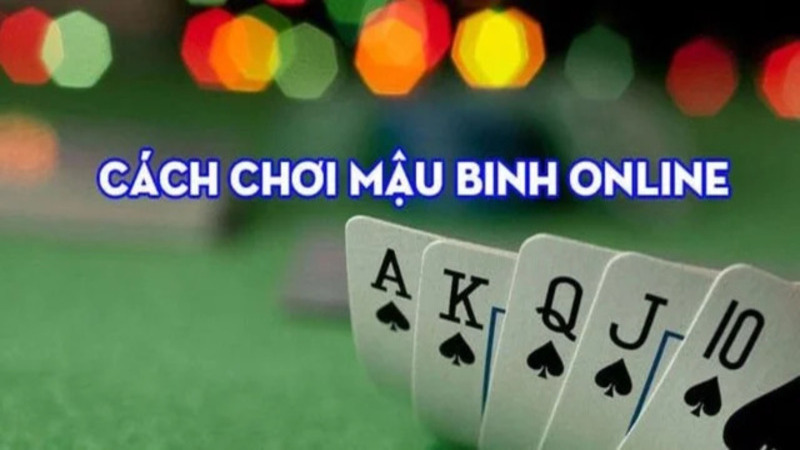 Bật mí chiến thuật trong cách chơi bài mậu binh
